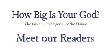How Big Is Your God? -  Meet Our Readers