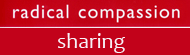 Radical Compassion - Sharing Page